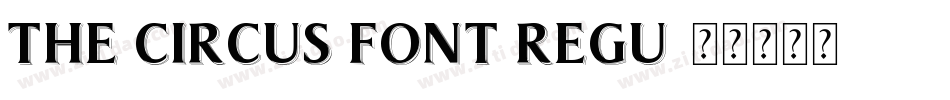 The Circus Font Regu字体转换